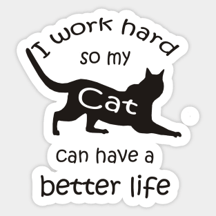 Cat Lovers Funny Better Life For My Cat Sticker